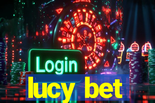 lucy bet